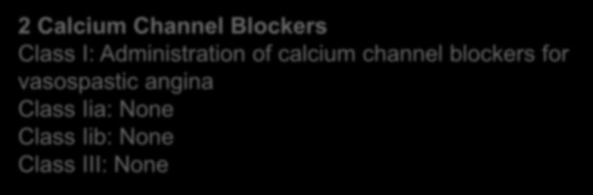 Traitement 2 Calcium Channel Blockers Class I: Administration of calcium channel blockers for