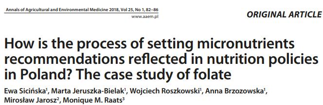 This study aims to elucidate the process of setting nutrition recommendations and the development of subsequent policies associated with micronutrients in Poland by using the case study of folate.