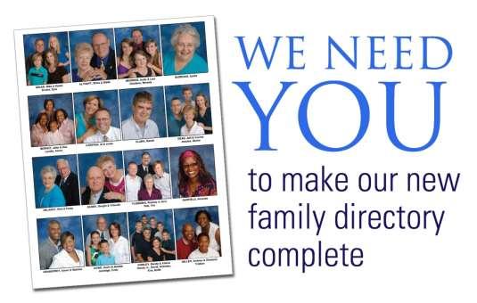 You are invited to participate in the creation of an updated pictorial church directory. Please book your appointment in the Fellowship Hall each Sun. and Wed. before and after service.