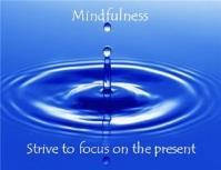 Mindfulness Meditation-- Beyond Relaxation Attention regulation Body awareness Emotion regulation