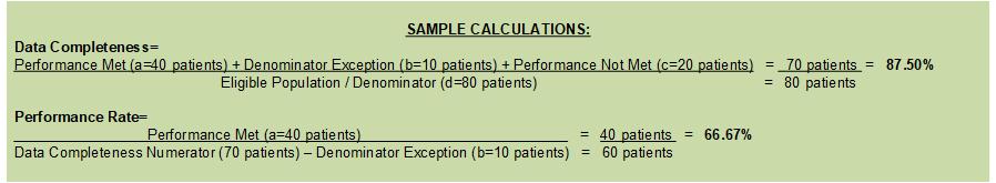 b. Data Completeness Met and Denominator Exception letter is represented in the Data Completeness and Performance Rate in the Sample Calculation listed at the end of this document.