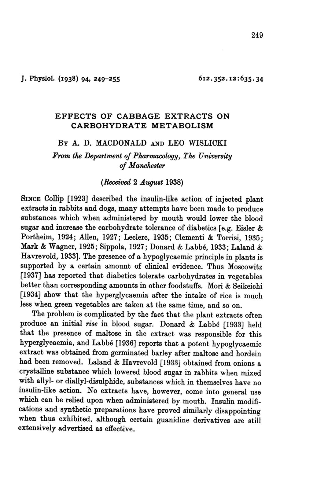 249 J. Physiol. (I938) 94, 249-255 6I2.352.i2:635.34 EFFECTS OF CABBAGE EXTRACTS ON CARBOHYDRATE METABOLISM BY A. D.
