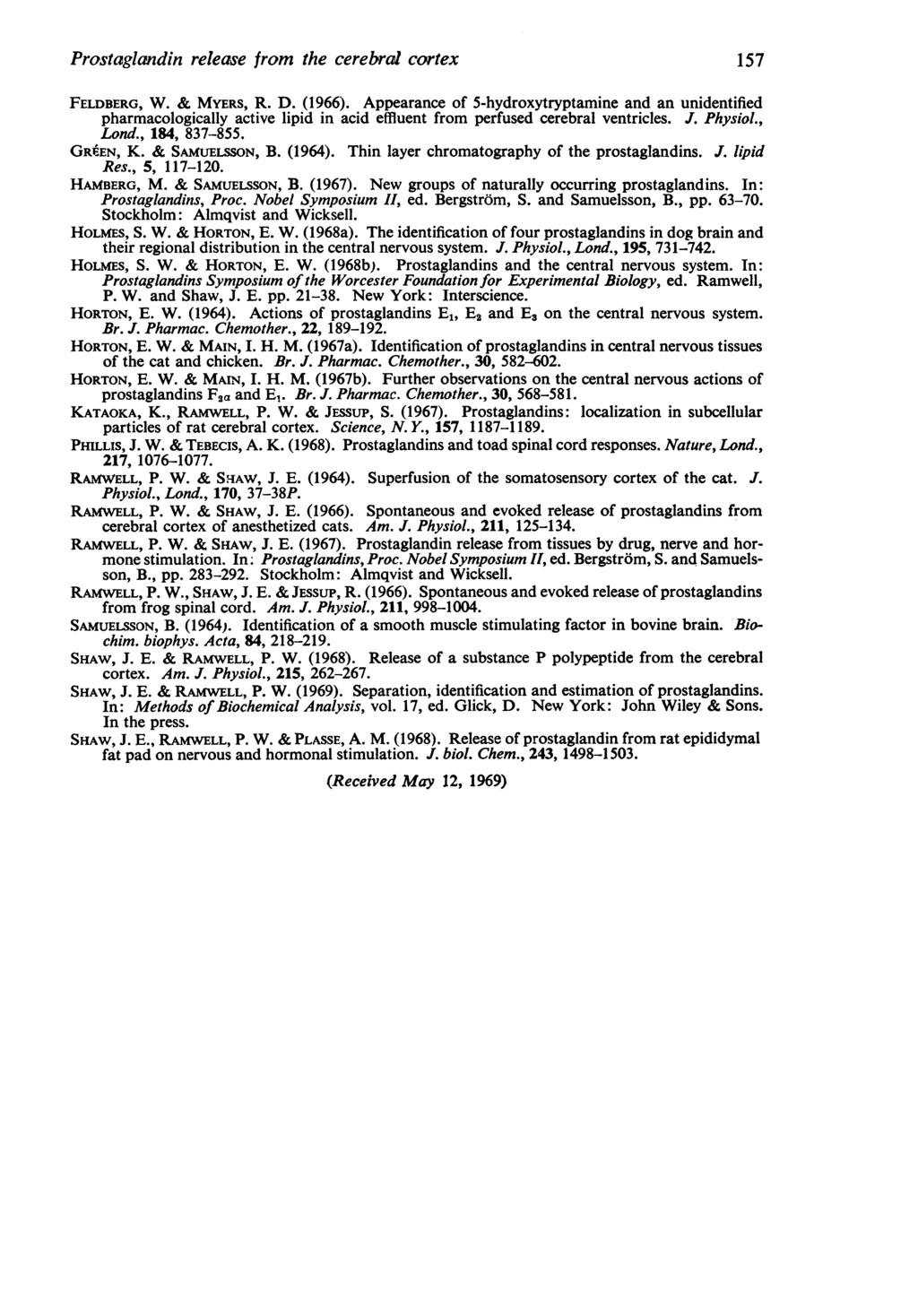 Prostaglandin release from the cerebral cortex 157 FELDBERG, W. & MYERS, R. D. (1966).