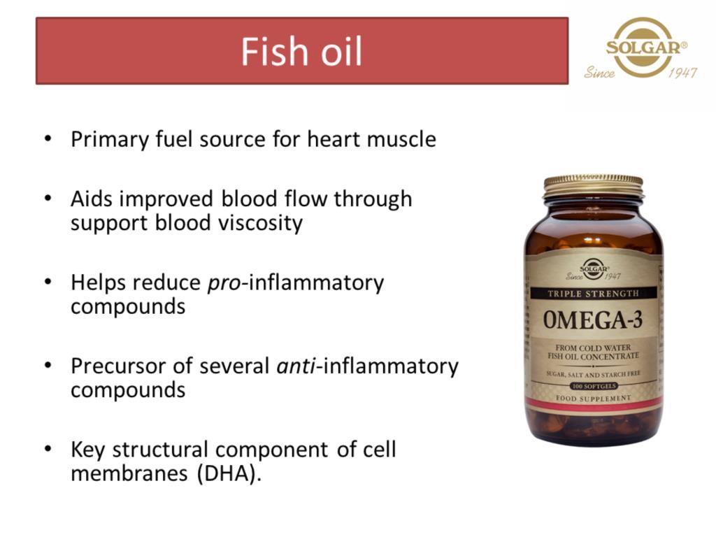 Fish oils provide those important omega 3 components EPA and DHA. Fatty acids are also the heart s preferred source of energy.