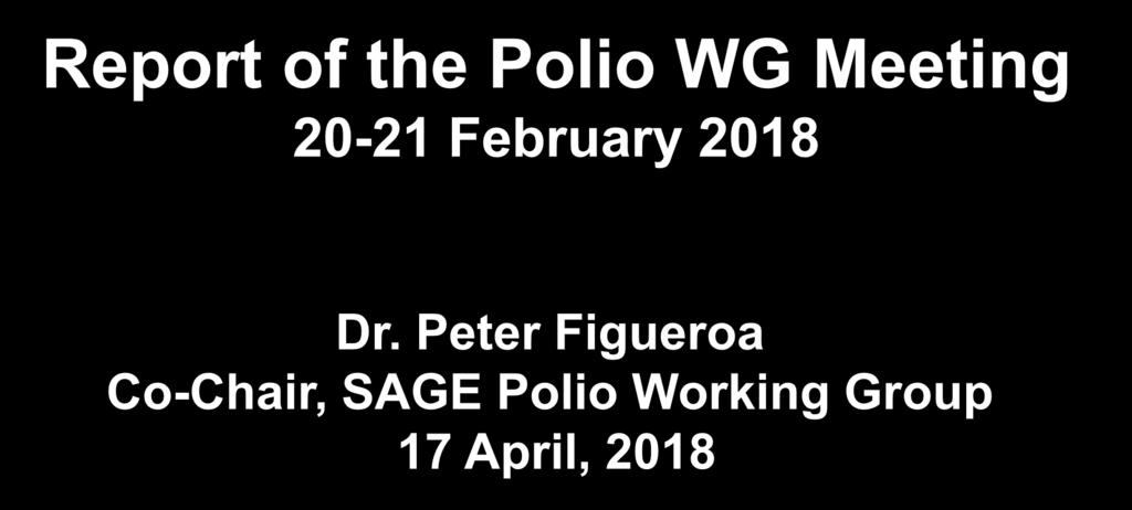 Report of the Polio WG Meeting 20-21 February 2018 Dr.