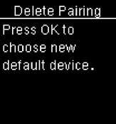 6 Wireless Communication and Meter Pairing Delete Pairing 7 If the selected device is not the default device: The pairing is