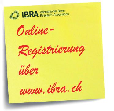 General Information Organized by IBRA - International Bone Research Association, Basel/Switzerland Registration & Information IBRA Administration