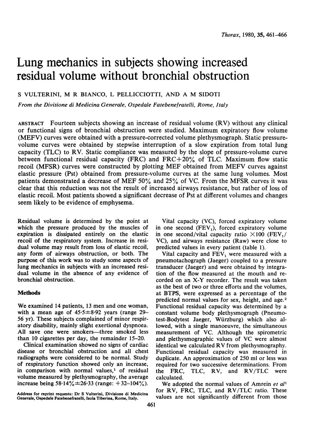 Lung mechanics in subjects showing increased residual volume without bronchial obstruction S VULTERINI, M R BIANCO, L PELLICCIOTTI, AND A M SIDOTI From the Divisione di Medicina Generale, Ospedale