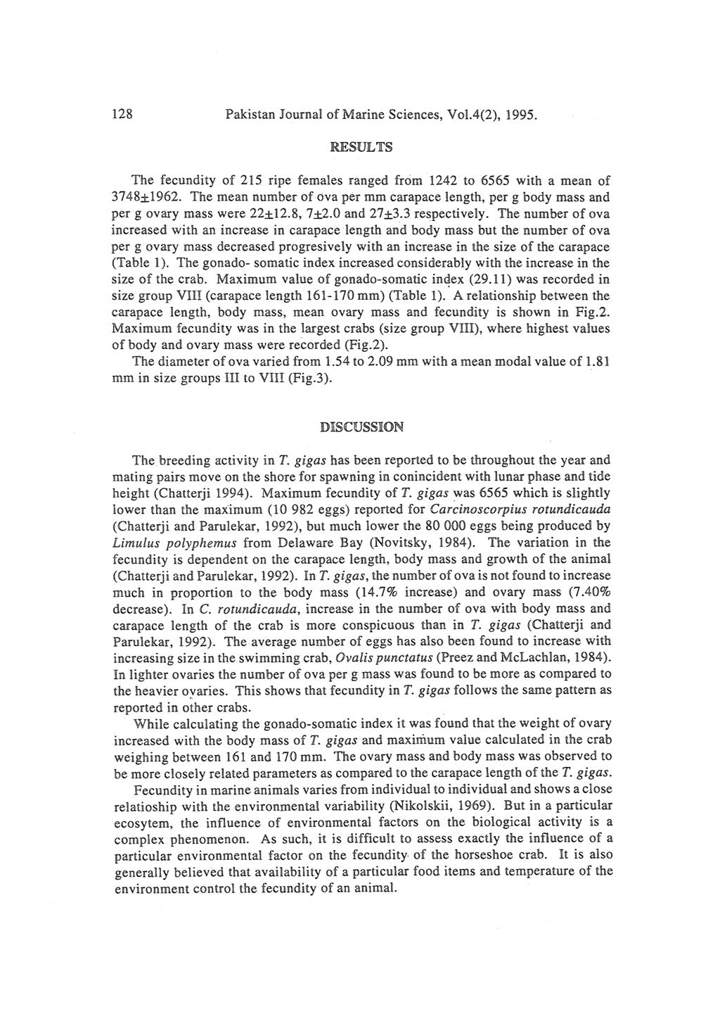 128 Pakistan Journal of Marine Sciences, VoL4(2), 1995. RESULTS The fecundity of 215 ripe females ranged from 1242 to 6565 with a mean of 3748±1962.