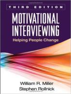 Sources William R. Miller & Stephan Rollnick. THIRD EDITION MOTIVATIONAL INTERVIEWING Helping People Change, 2013; Guilford Press; New York, NY William R. Miller & Stephen Rollnick, 2002.