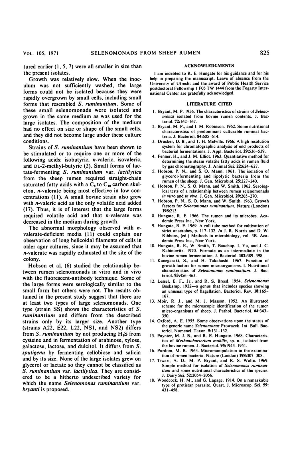 VOL. 105, 1971 SELENOMONADS FR( :)M SHEEP RUMEN 825 tured earlier (1, 5, 7) were all smaller in size than the present isolates. Growth was relatively slow.