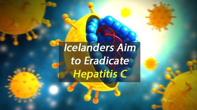 HCV Elimination Programs- Egypt, Iceland Iceland 1200 infected; 0.
