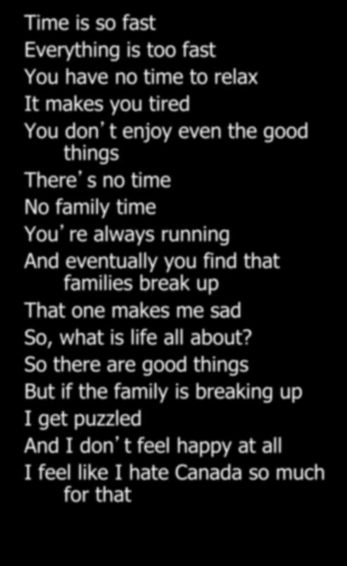 makes you tired You don t enjoy even the good things There s no time No family time You re always running And eventually you find that families break
