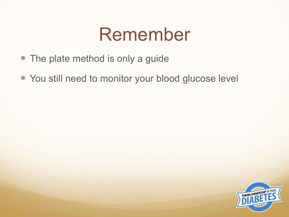 Test your blood glucose level 2 hours after you begin eating.