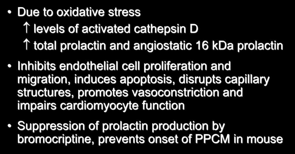 Peripartum Cardiomyopathy Defective Antioxidant Defense Mechanism Due to oxidative stress levels of activated cathepsin D total prolactin and angiostatic 16 kda prolactin Inhibits endothelial cell