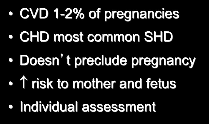 Pregnancy and the Heart CVD 1-2%