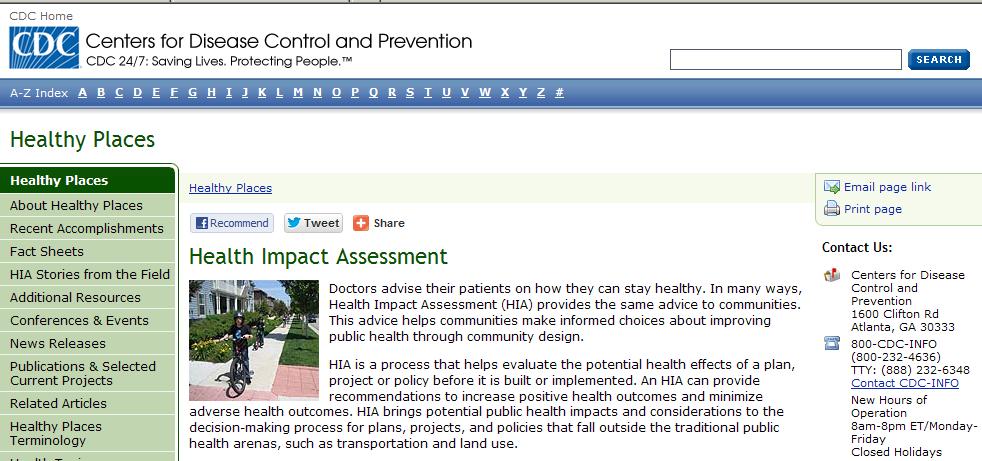 Health Impact Assessment (HIA) Used to assess the potential health effects of a project or policy