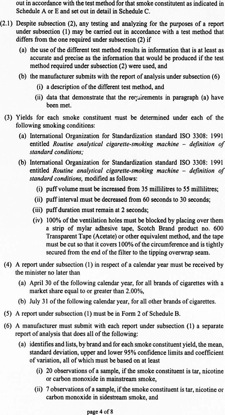 out in accordance with the test method for that smoke constitutent as indicated in Schedule A or E and set out in detail in Schedule C. (2.