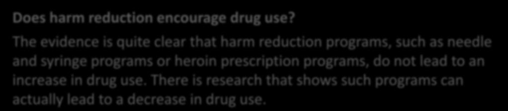 Does harm reduction encourage drug use?