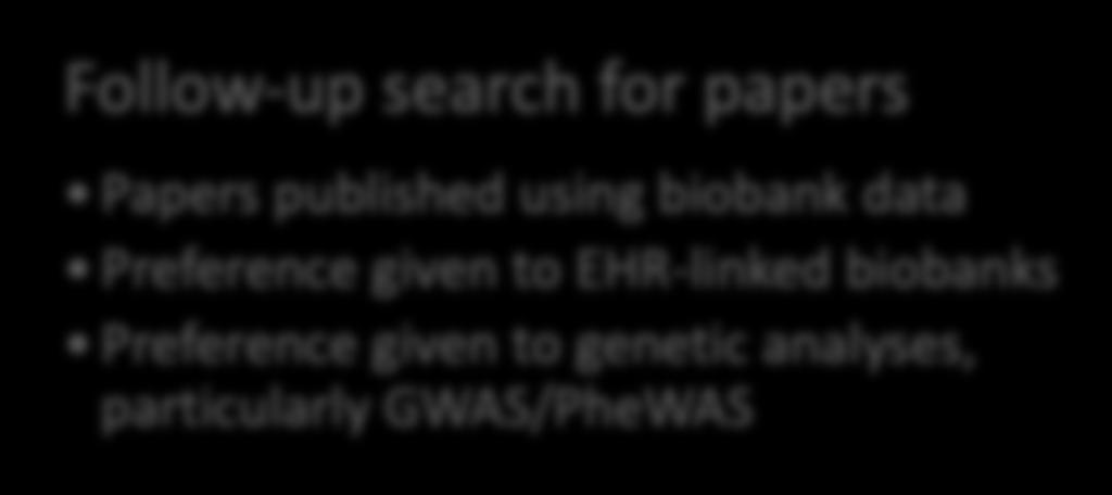 Papers from these searches were included if they (a) analyzed data from a biobank (genetic or non-genetic), (b) were published about a specific biobank, or (c) were published about biobanks in