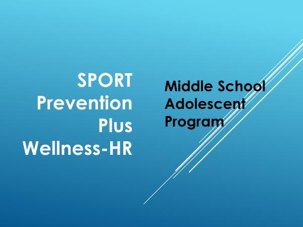 SPORT Prevention Plus Wellness-High Risk Middle School Adolescent Version Group Lesson Introduction (Show slide). Hello.
