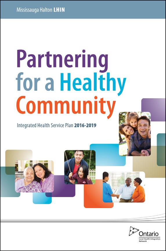 Integrated Health Service Plan Mississauga Halton LHIN s 2016-2019 Integrated Health Service Plan (IHSP): Partnering for a Healthy Community came into effect on April 1, 2016.