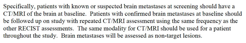 CNS metastases identified on MRI and/or CT scans that were 10 mm in longest diameter or two times the slice thickness or reconstruction interval were considered