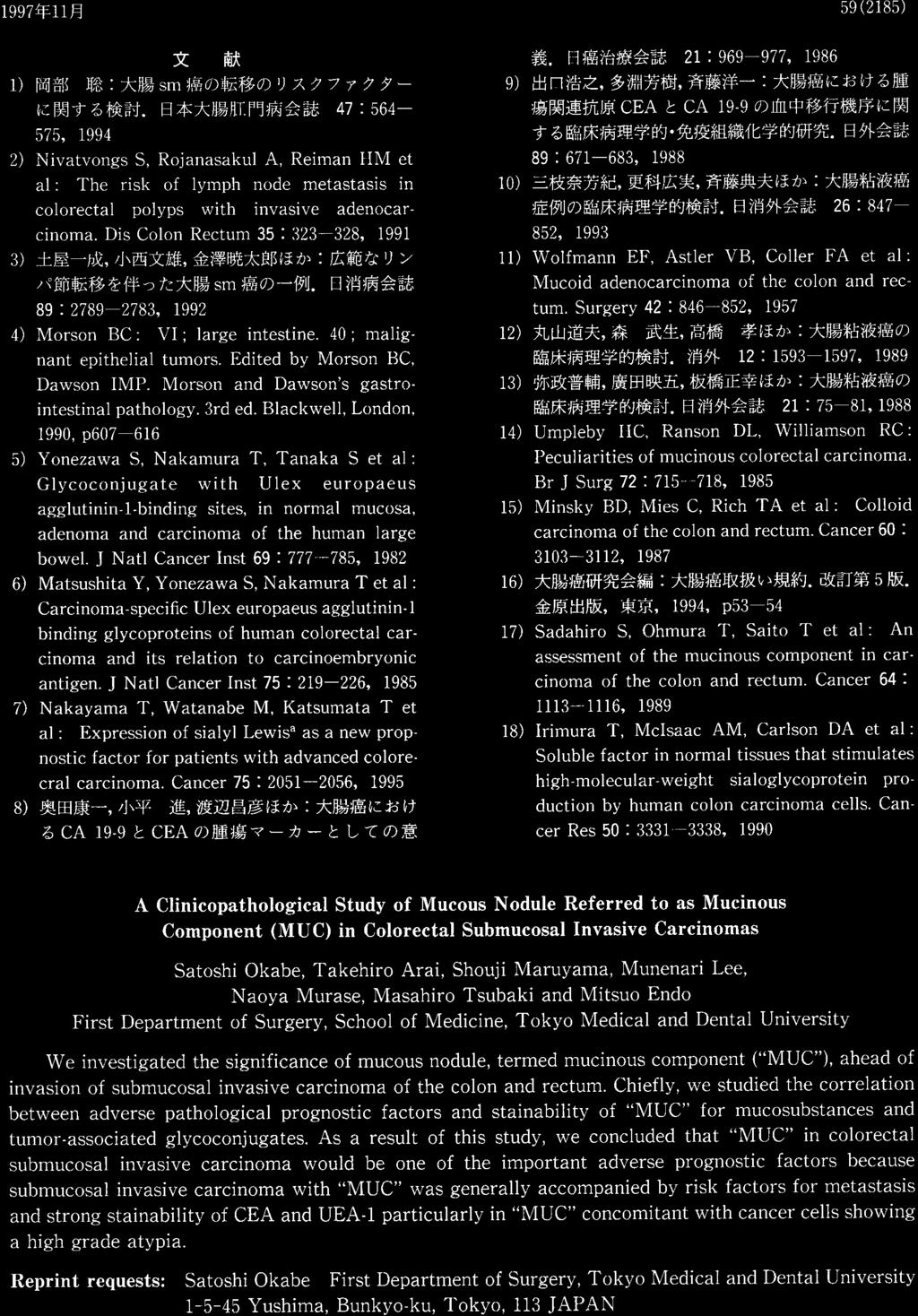 A Clinicopathological Study of Mucous Nodule Referred to as Mucinous Component (MUC) in Colorectal Submucosal Invasive Carcinomas Satoshi Okabe, Takehiro Arai, Shouji Maruyama, Munenari Lee, Naoya