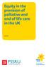 Equity in the provision of palliative and end of life care in the UK. April 2015 PSSRU. Personal Social Services Research Unit