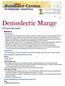 Demodectic Mange. The initial increase in number of demodectic mites in the hair follicles may be the result of a genetic disorder