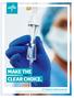 MAKE THE CLEAR CHOICE. IV Products and Accessories Designed to Help Maximize Clinical Performance While Optimizing Savings
