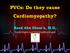 PVCs: Do they cause Cardiomyopathy? Raed Abu Sham a, M.D.