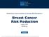 Breast Cancer Risk Reduction