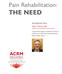 THE NEED. Pain Rehabilitation: Virgil T. Wittmer, PhD ACRM Pain Rehabilitation Group Chair