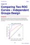 Comparing Two ROC Curves Independent Groups Design