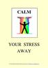 CALM YOUR STRESS AWAY. For free health and spiritual gifts and goodies go to