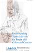 Understanding Tumor Markers for Breast and Colorectal Cancers. A Patient s Guide. Recommendations of the American Society of Clinical Oncology
