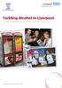 Tackling Alcohol in Liverpool Liverpool Alcohol Harm Reduction Strategy