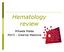 Hematology review. Mihaela Mates PGY3 Internal Medicine