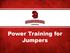 Power Training for Jumpers