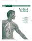 Functional Anatomy. CHAPTER 5 Functional Anatomy of the Upper Extremity. CHAPTER 6 Functional Anatomy of the Lower Extremity