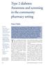 There is considerable scientific evidence. Type 2 diabetes: Awareness and screening in the community pharmacy setting. Anna Clarke