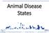 Animal Disease States