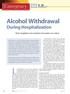 Lorraine Wilson, 74 years of age, is admitted. Alcohol Withdrawal. During Hospitalization. Early recognition and consistent intervention are critical.