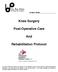 Knee Surgery. Post-Operative Care. And. Rehabilitation Protocol