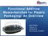 Functional Additive Masterbatches for Plastic Packaging: An Overview. Dean Dodaro Polyvel, Inc 100 Ninth St Hammonton, NJ 08037