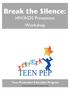 HIV/AIDS Prevention Workshop Page 1. Break the Silence: HIV/AIDS Prevention Workshop. Teen Prevention Education Program