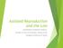 Αssisted Reproduction and the Law. presented by Theodoros Trokanas, Lecturer of Civil Law & Biolaw, School of Law European University of Cyprus