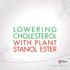 LOWERING CHOLESTEROL WITH PLANT STANOL ESTER. for Healthcare Professionals