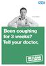 Dr Ian Watson. Been coughing for 3 weeks? Tell your doctor.